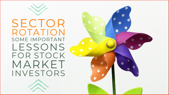 Sector rotation – Some important lessons for stock market investors