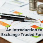 An Introduction to Exchange Traded Funds (ETFs)