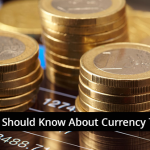 Currency Trading: 6 Things We All Should Know About Currency Trading