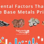 Commodities Trading: Fundamental Factors That Affects the Base Metals Prices