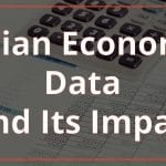 Top 5 Indian Economic Data and its Impact