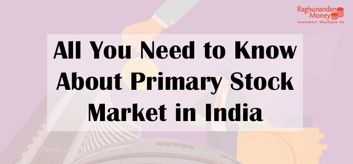 Issues in Primary Stock Market
